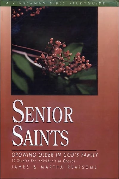 Senior Saints: Growing Older God's Family