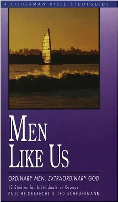 Men Like Us: Ordinary Men, Extraordinary God