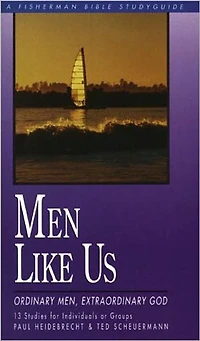 Men Like Us: Ordinary Men, Extraordinary God