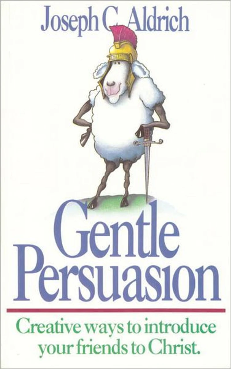 Gentle Persuasion: Creative Ways to Introduce Your Friends Christ