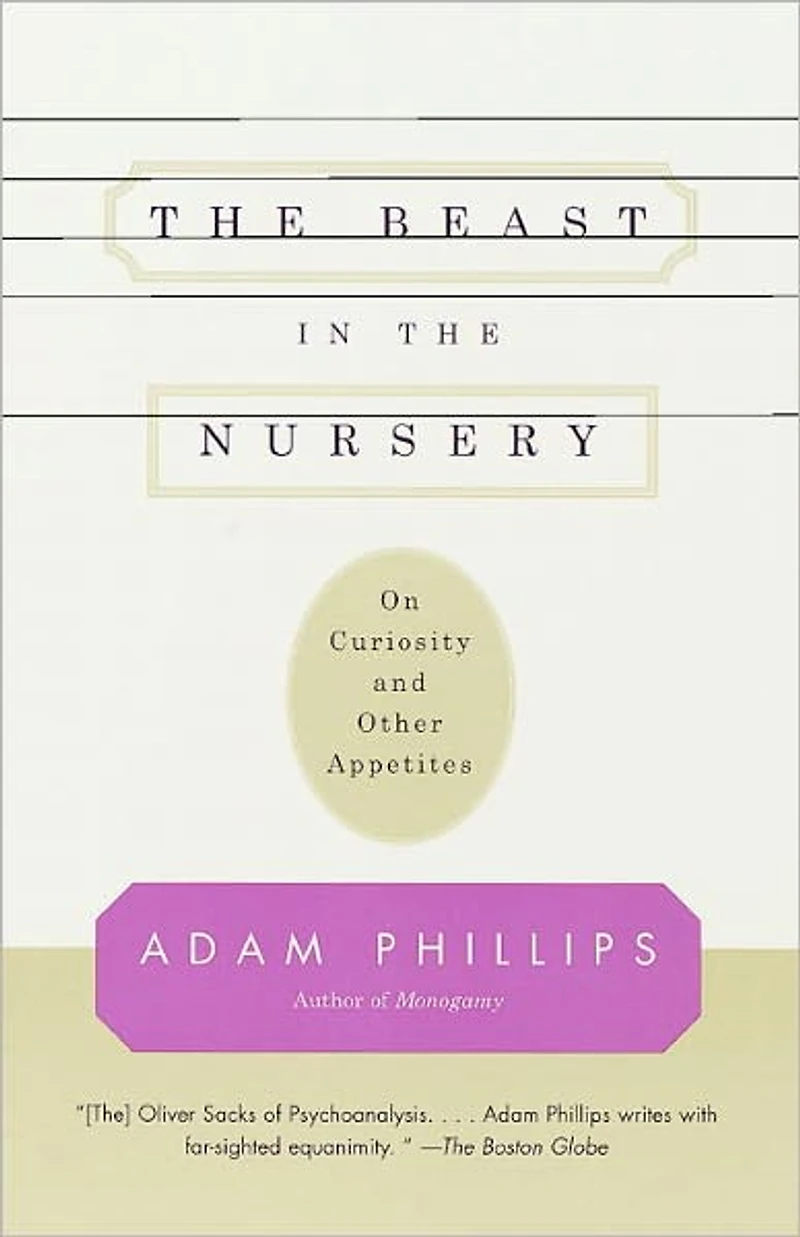 the Beast Nursery: On Curiosity and Other Appetites