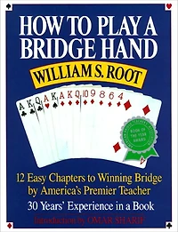 How to Play a Bridge Hand: 12 Easy Chapters Winning by America's Premier Teacher