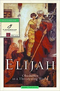 Elijah: Obedience a Threatening World