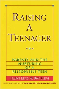 Raising a Teenager: Parents and the Nurturing of Responsible Teen