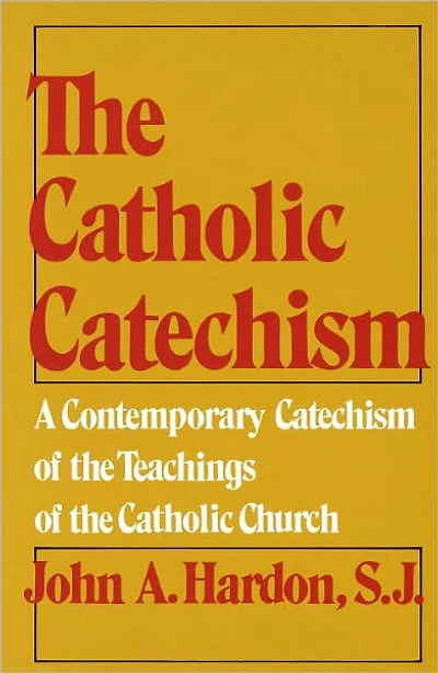 the Catholic Catechism: A Contemporary Catechism of Teachings Church