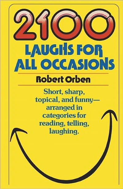 2100 Laughs for All Occasions: Short, Sharp, Topical, and Funny--Arranged Categories Reading, Telling, Laughing