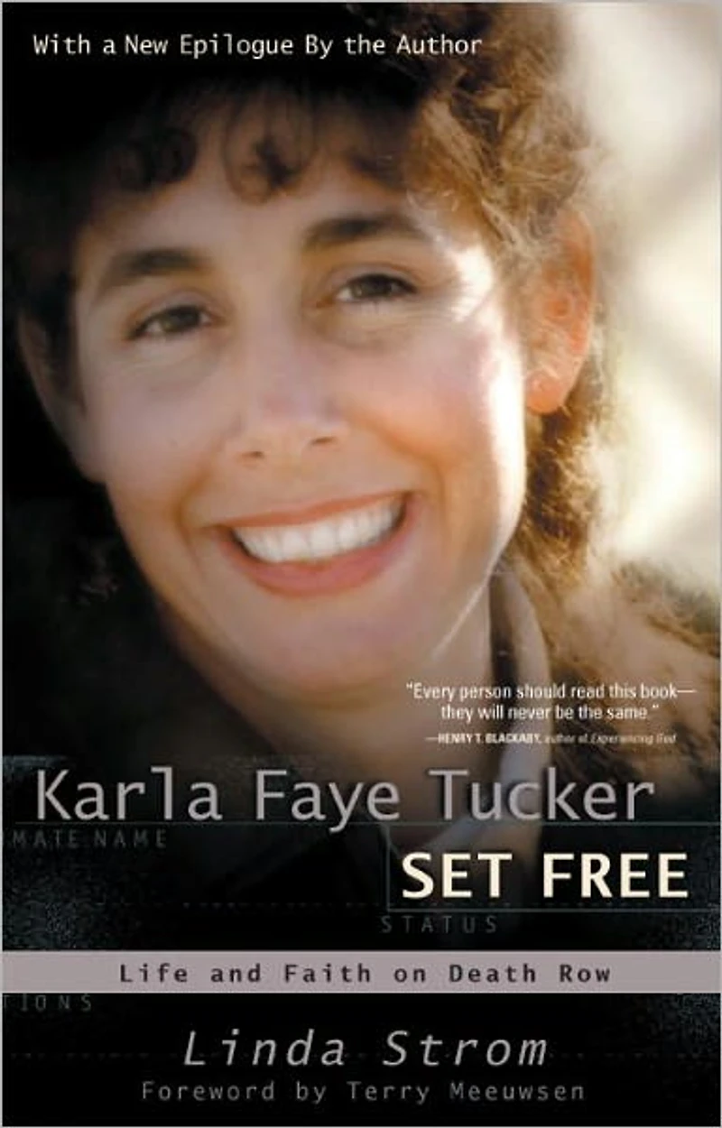 Karla Faye Tucker Set Free: Life and Faith on Death Row