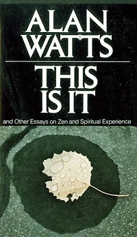 This Is It: and Other Essays on Zen Spiritual Experience