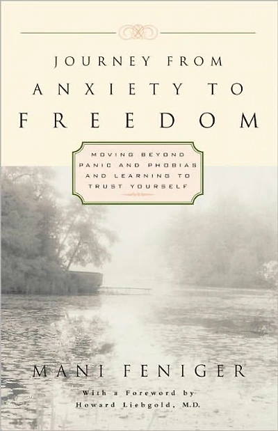 Journey from Anxiety to Freedom: Moving Beyond Panic and Phobias Learning Trust Yourself