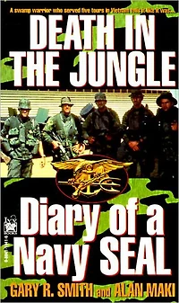 Death the Jungle: Diary of a Navy Seal (Abridged)