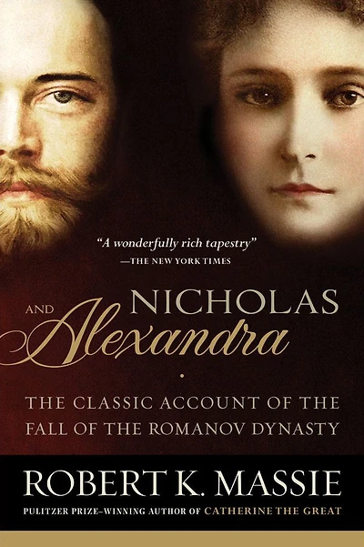 Nicholas and Alexandra: the Classic Account of Fall Romanov Dynasty