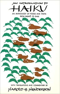 Intro to Haiku: An Anthology of Poems and Poets from Basho Shiki