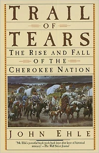 Trail of Tears: the Rise and Fall Cherokee Nation
