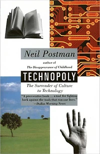 Technopoly: The Surrender of Culture to Technology
