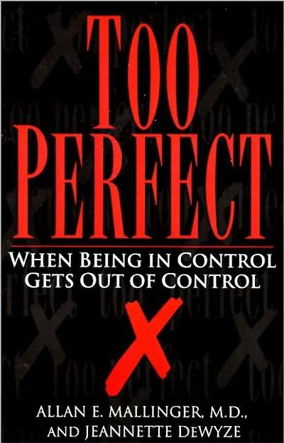 Too Perfect: When Being Control Gets Out of