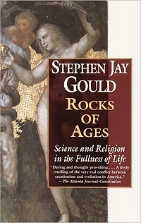 Rocks of Ages: Science and Religion the Fullness Life
