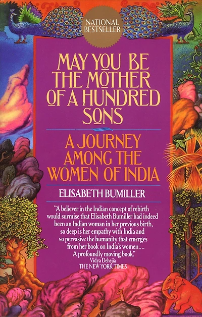 May You Be the Mother of A Hundred Sons: Journey Among Women India