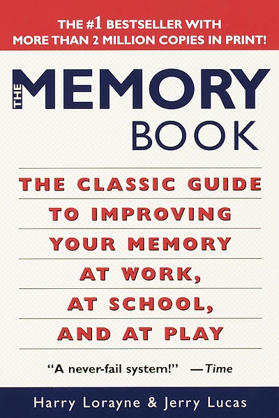 The Memory Book: Classic Guide to Improving Your at Work, School, and Play