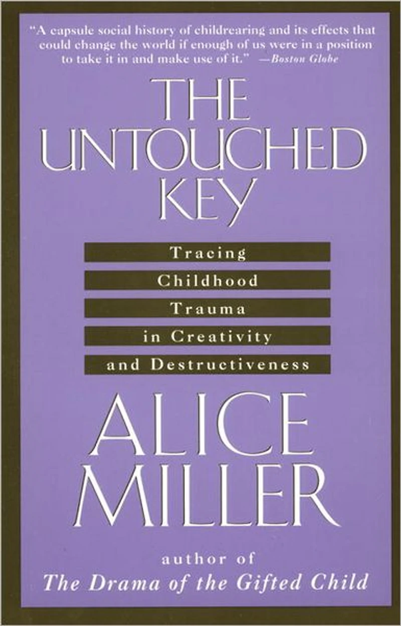The Untouched Key: Tracing Childhood Trauma Creativity and Destructiveness