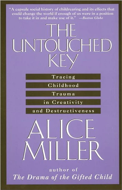 The Untouched Key: Tracing Childhood Trauma Creativity and Destructiveness