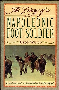 The Diary of a Napoleonic Foot Soldier