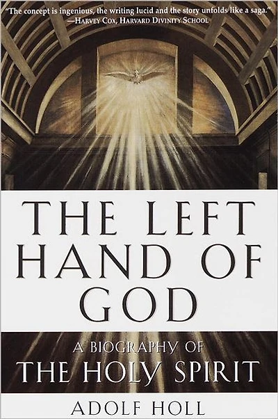the Left Hand of God: A Biography Holy Spirit