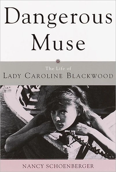 Dangerous Muse: The Life Of Lady Caroline Blackwood