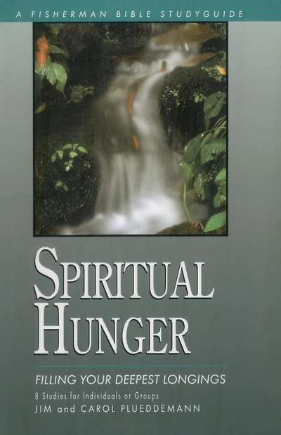 Spiritual Hunger: Filling Your Deepest Longings
