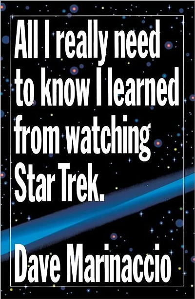 All I Really Need to Know Learned from Watching Star Trek