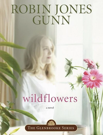Wildflowers: Book 8 the Glenbrooke Series
