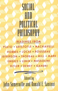Social and Political Philosophy: Readings From Plato to Gandhi