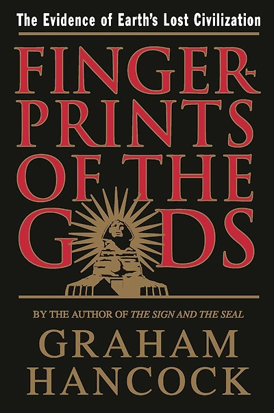 Fingerprints of The Gods: Evidence Earth's Lost Civilization