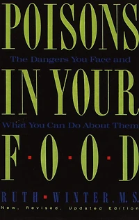 Poisons Your Food: The Dangers You Face and What Can Do about Them