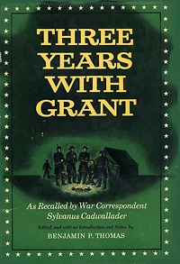 Three Years with Grant: As Recalled by War Correspondent