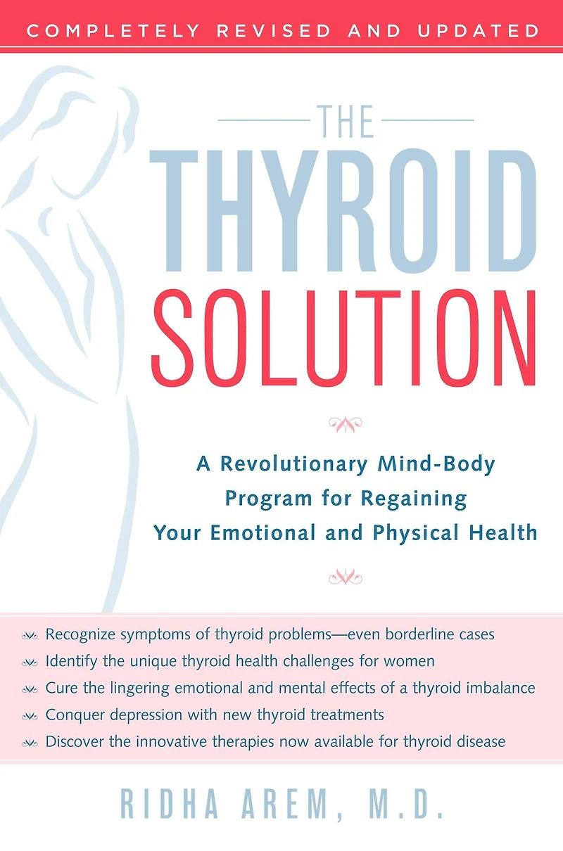 The Thyroid Solution: A Revolutionary Mind-Body Program for Regaining Your Emotional and Physical Health