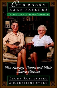 Old Books, Rare Friends: Two Literary Sleuths and Their Shared Passion