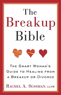 The Breakup Bible: Smart Woman's Guide to Healing from a or Divorce