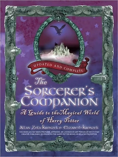 the Sorcerer's Companion: A Guide to Magical World of Harry Potter, Third Edition