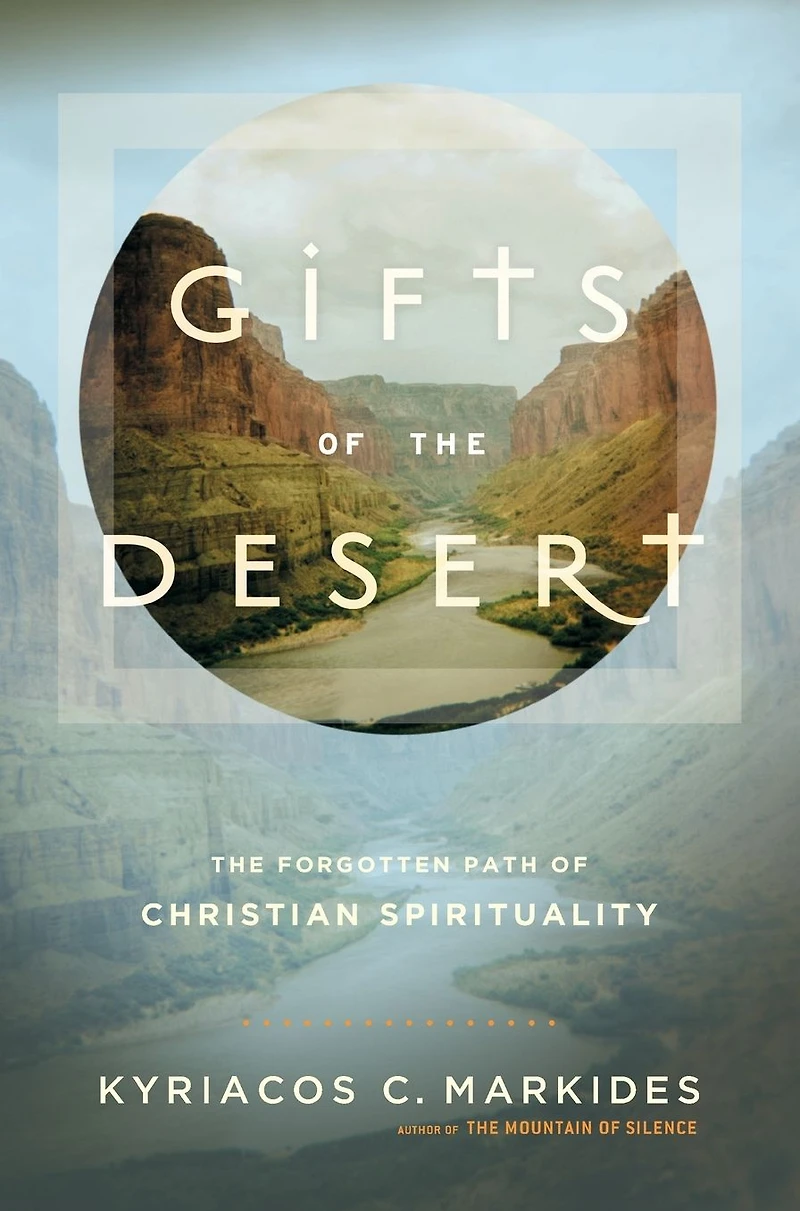 Gifts of The Desert: Forgotten Path Christian Spirituality