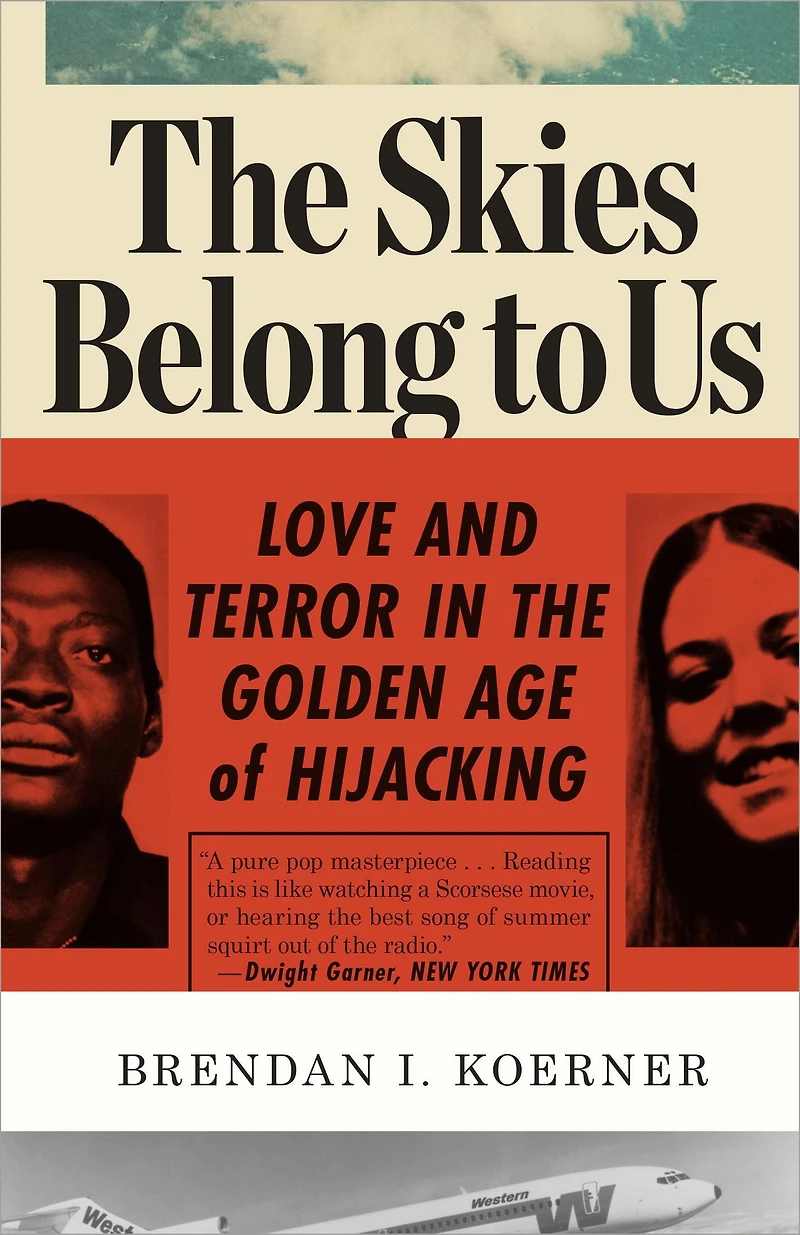 the Skies Belong to Us: Love and Terror Golden Age of Hijacking