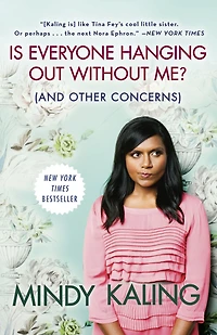Is Everyone Hanging Out Without Me? (And Other Concerns)