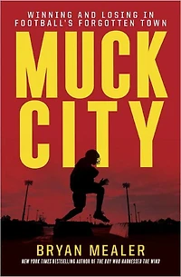 Muck City: Winning and Losing Football's Forgotten Town