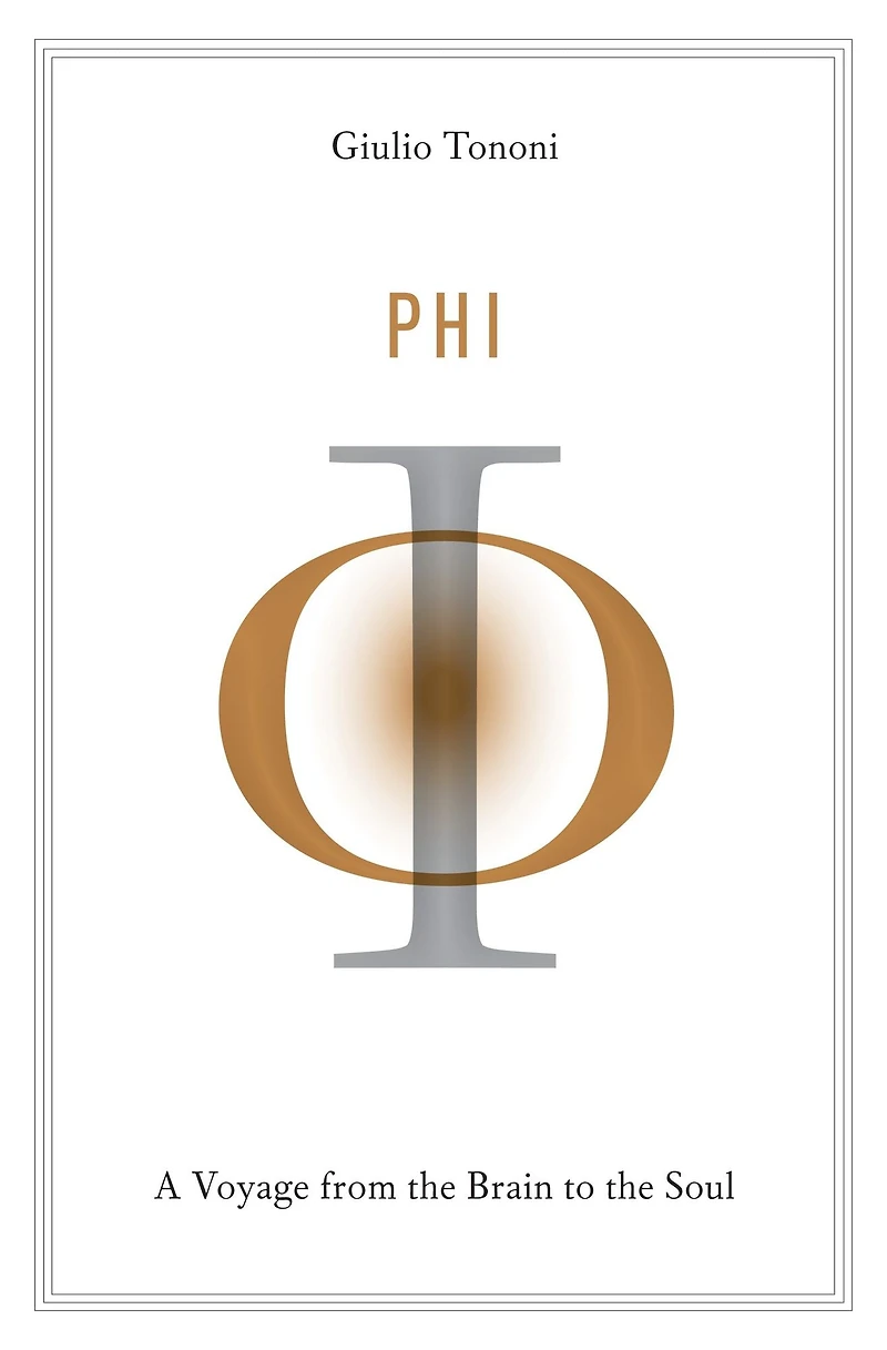 Phi: A Voyage from the Brain to Soul