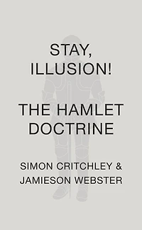 Stay, Illusion!: The Hamlet Doctrine