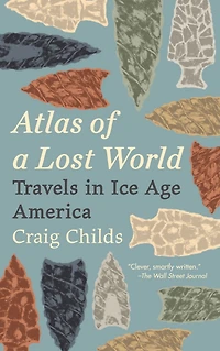 Atlas of a Lost World: Travels Ice Age America
