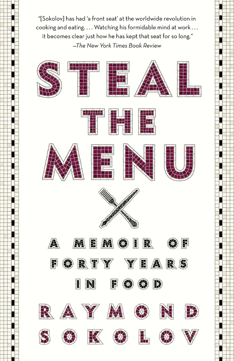 Steal the Menu: A Memoir of Forty Years Food