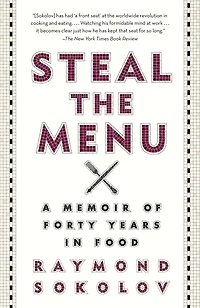 Steal the Menu: A Memoir of Forty Years Food