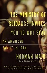 The Ministry of Guidance Invites You to Not Stay: An American Family Iran