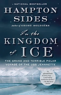 the Kingdom of Ice: Grand and Terrible Polar Voyage USS Jeannette