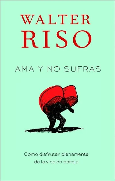 Ama y no sufras / Love Without Suffering: Como disfrutar plenamente de la vida en pareja